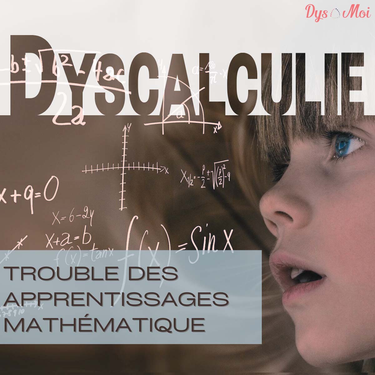 Dyscalculie ou Troubles des Apprentissages Mathématiques
