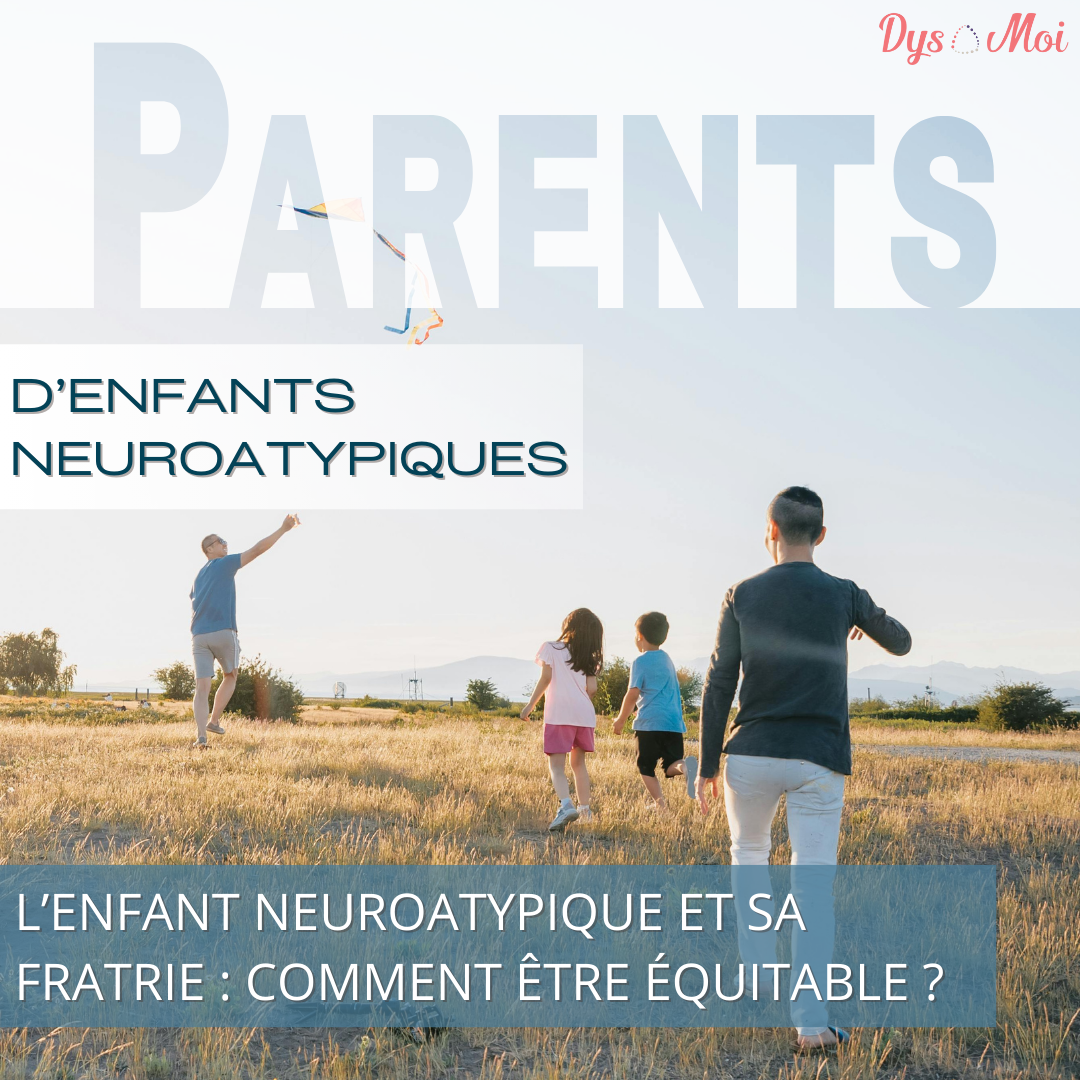 L’enfant neuroatypique et sa fratrie : comment être équitable ?